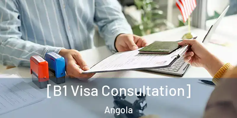  [B1 Visa Consultation] Angola