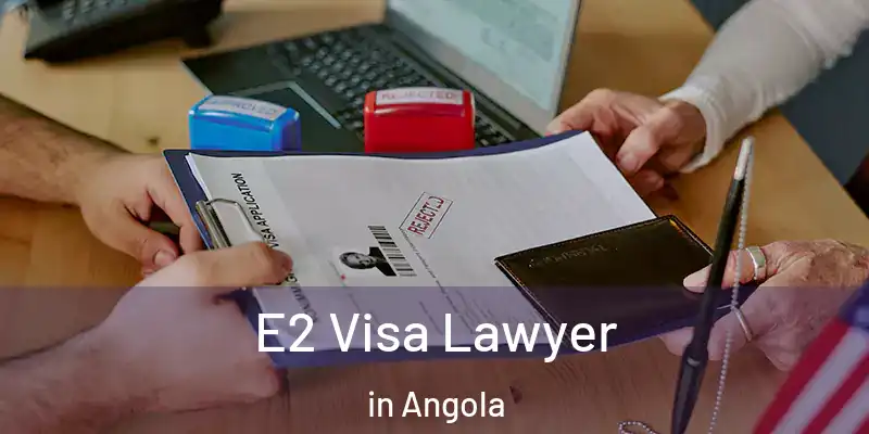 E2 Visa Lawyer in Angola