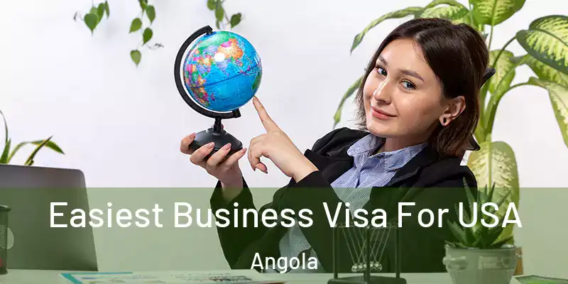 Easiest Business Visa For USA Angola