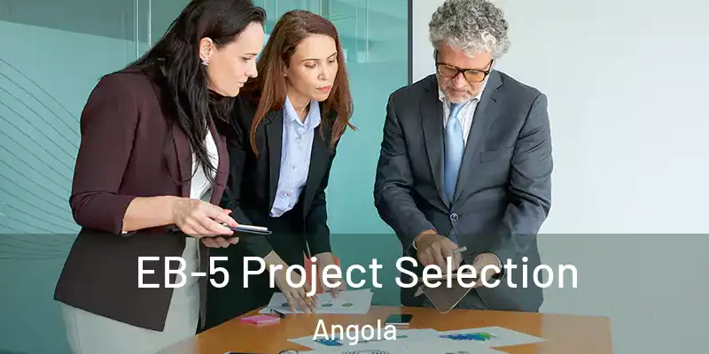 EB-5 Project Selection Angola