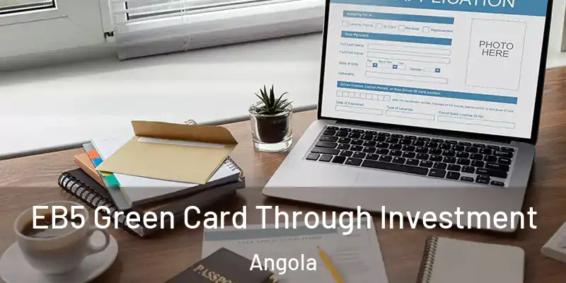 EB5 Green Card Through Investment Angola