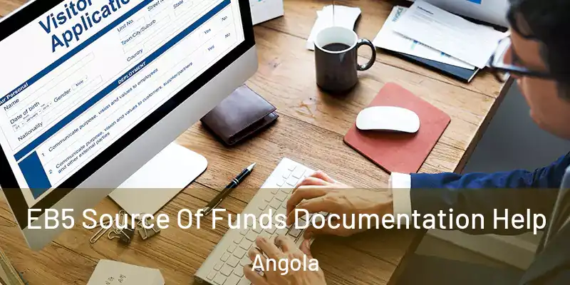 EB5 Source Of Funds Documentation Help Angola