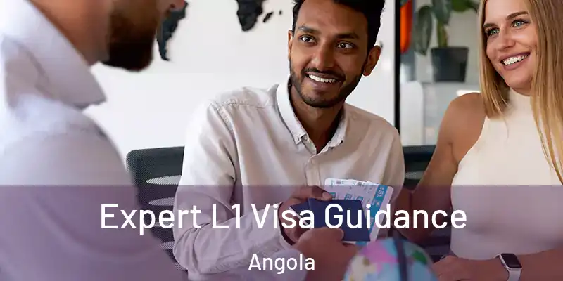 Expert L1 Visa Guidance Angola