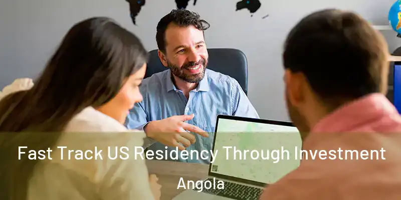 Fast Track US Residency Through Investment Angola