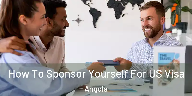 How To Sponsor Yourself For US Visa Angola