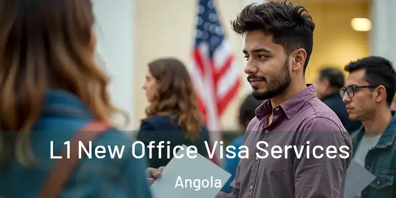 L1 New Office Visa Services Angola
