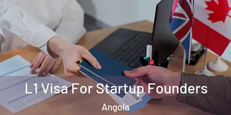 L1 Visa For Startup Founders Angola