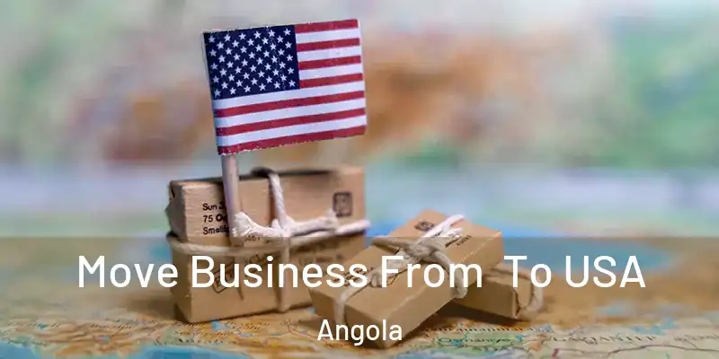 Move Business From To USA Angola