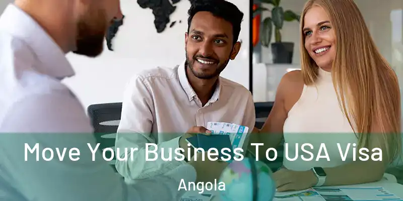 Move Your Business To USA Visa Angola