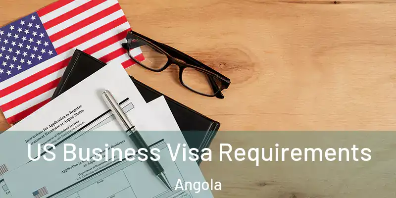 US Business Visa Requirements Angola