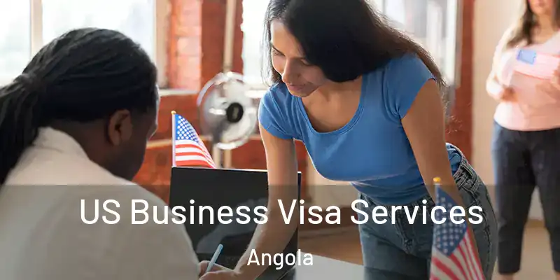 US Business Visa Services Angola