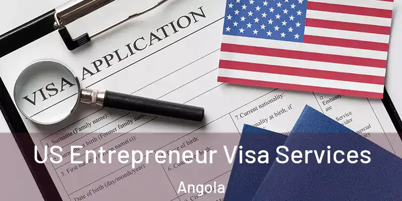 US Entrepreneur Visa Services Angola