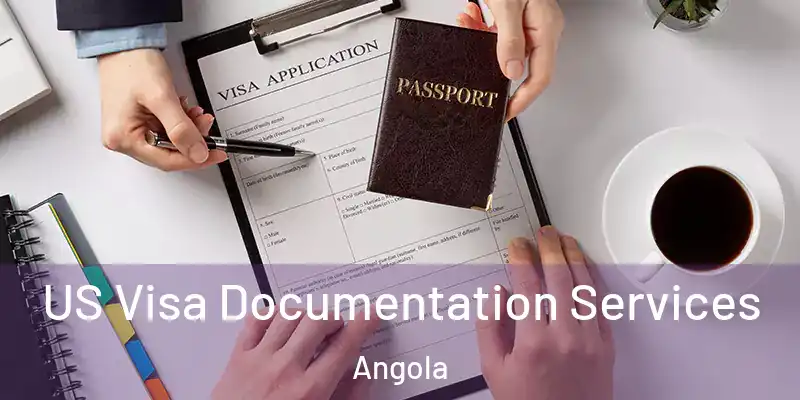 US Visa Documentation Services Angola