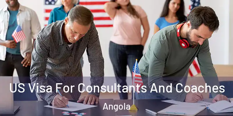 US Visa For Consultants And Coaches Angola