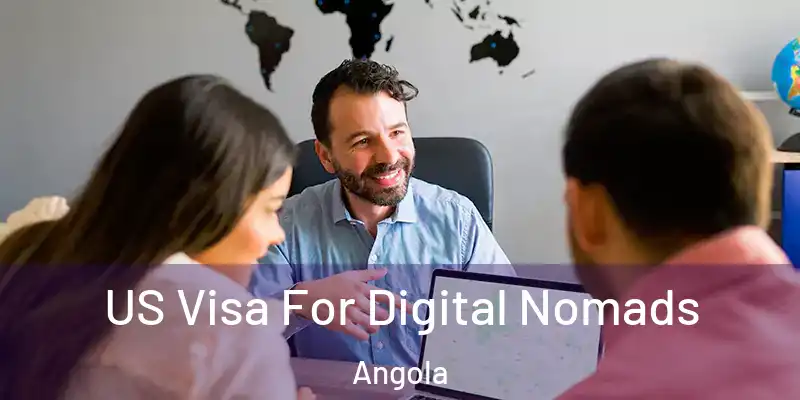 US Visa For Digital Nomads Angola
