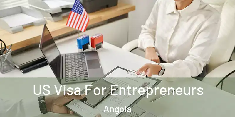 US Visa For Entrepreneurs Angola