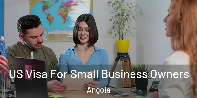 US Visa For Small Business Owners Angola