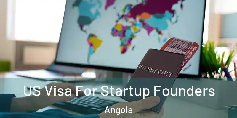 US Visa For Startup Founders Angola