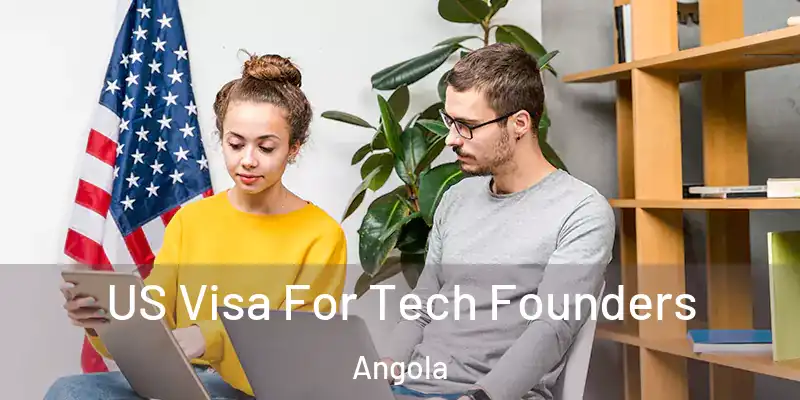 US Visa For Tech Founders Angola